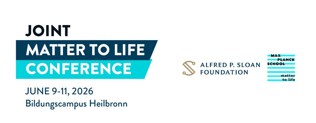 Banner for the Joint Matter to Life Conference featuring the conference title in dark blue and turquoise on the left. Next to it are the logos of the Alfred P. Sloan Foundation and the Max Planck School Matter to Life. On the right, a tilted dark blue panel displays the text: “June 9–11, 2026, Bildungscampus Heilbronn